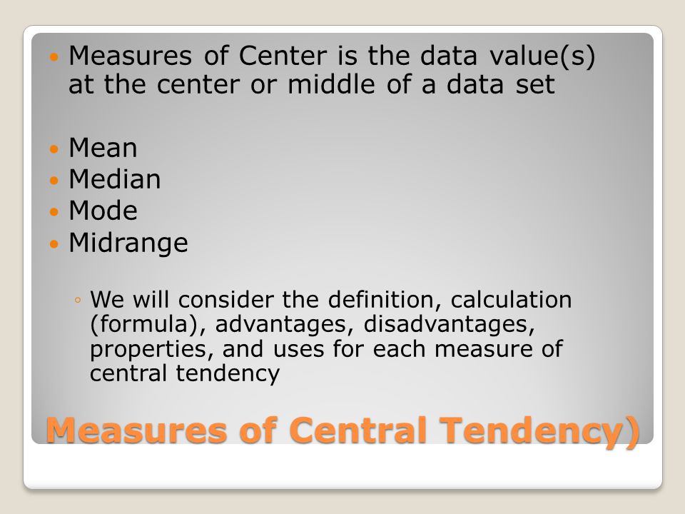 What are measures of central tendency?